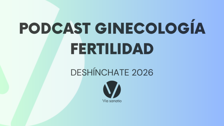 Programa Deshínchate – Podcast Ginecologia 3 – Fertilidad
