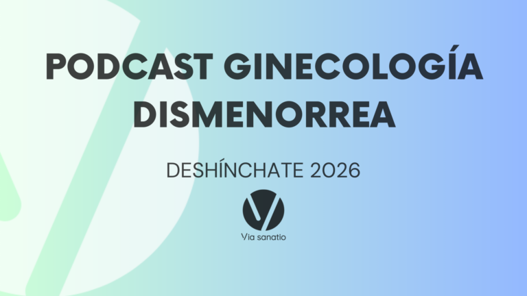 Programa Deshínchate – Podcast Ginecologia 2 – Dismenorrea