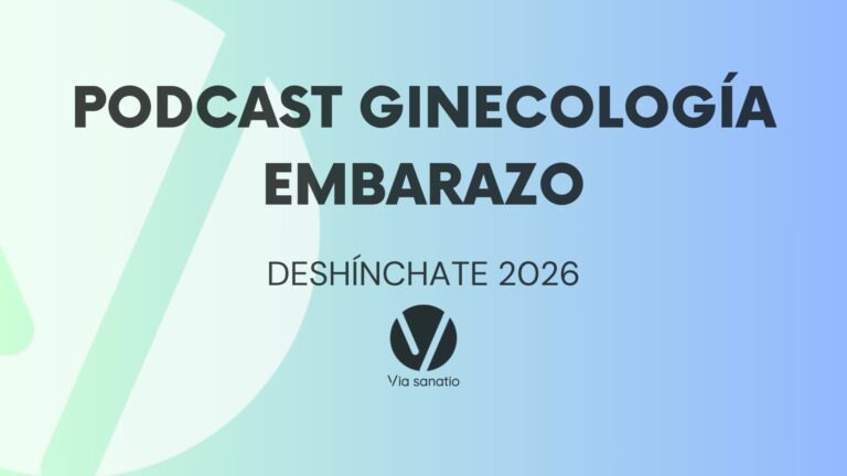 Programa Deshínchate – Podcast Ginecologia 4 – Embarazo