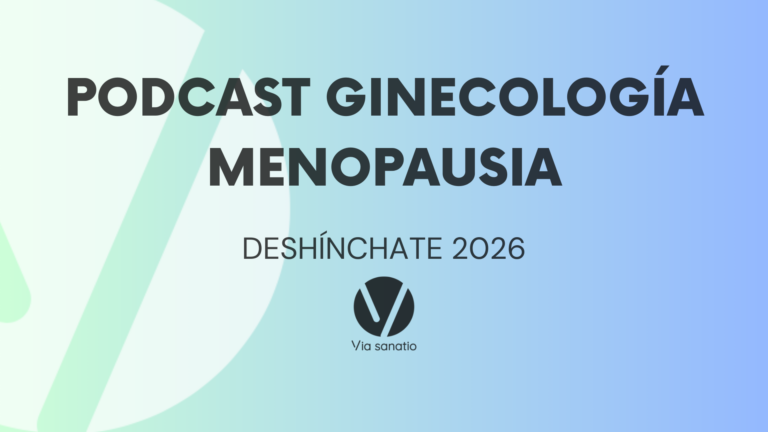 Programa Deshínchate – Podcast Ginecologia 1 – Menopausia