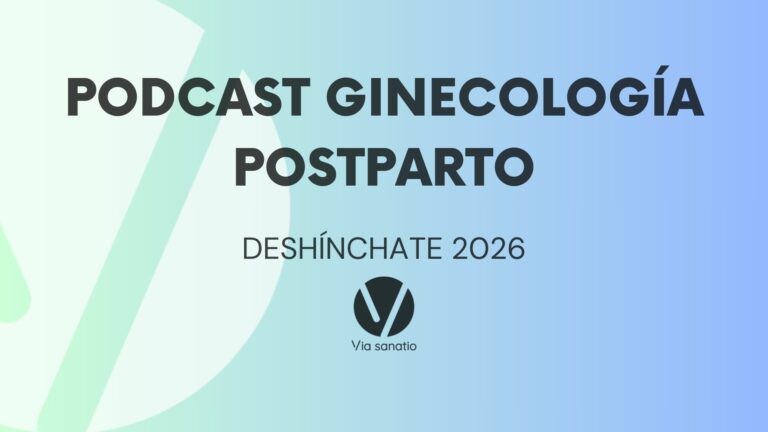 Programa Deshínchate – Podcast Ginecologia 5 – Postparto