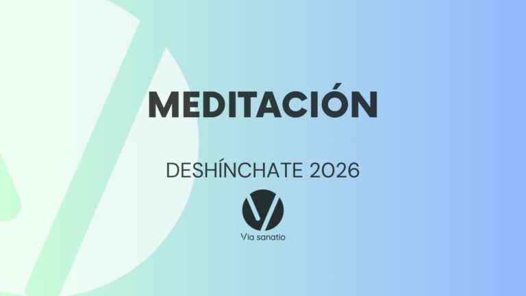 PROGRAMA DESHÍNCHATE – Meditación – SEMANA 6